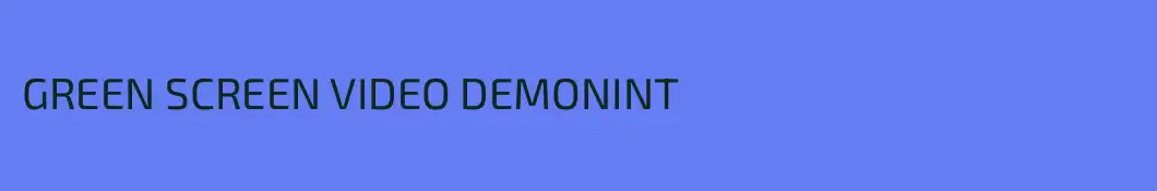 GREEN SCREEN VIDEO DEMONINT 
